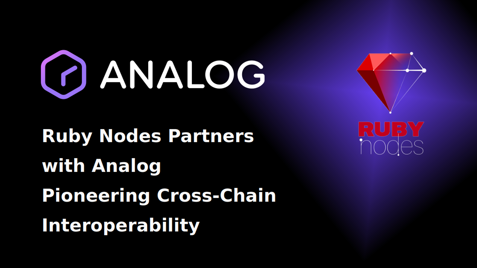 Ruby Nodes Partners with Analog, pioneering cross-chain interoperability